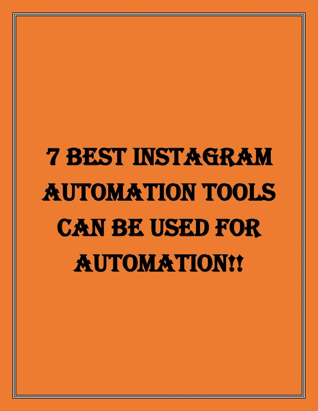 7 best instagram 7 best instagram automation