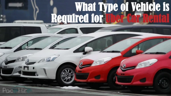 What Type of Vehicle is Required for Uber Car Rental