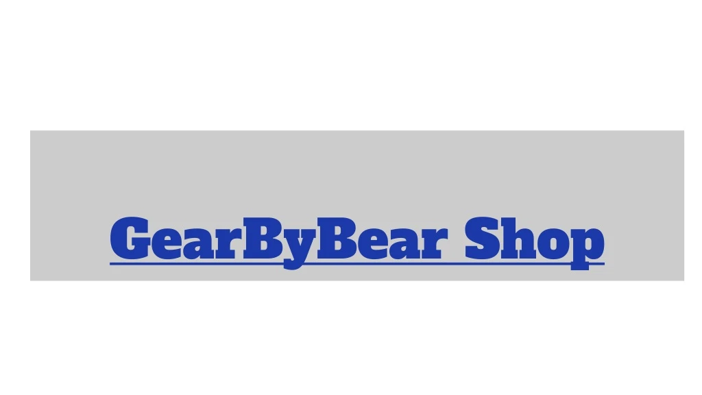 gearbybear shop