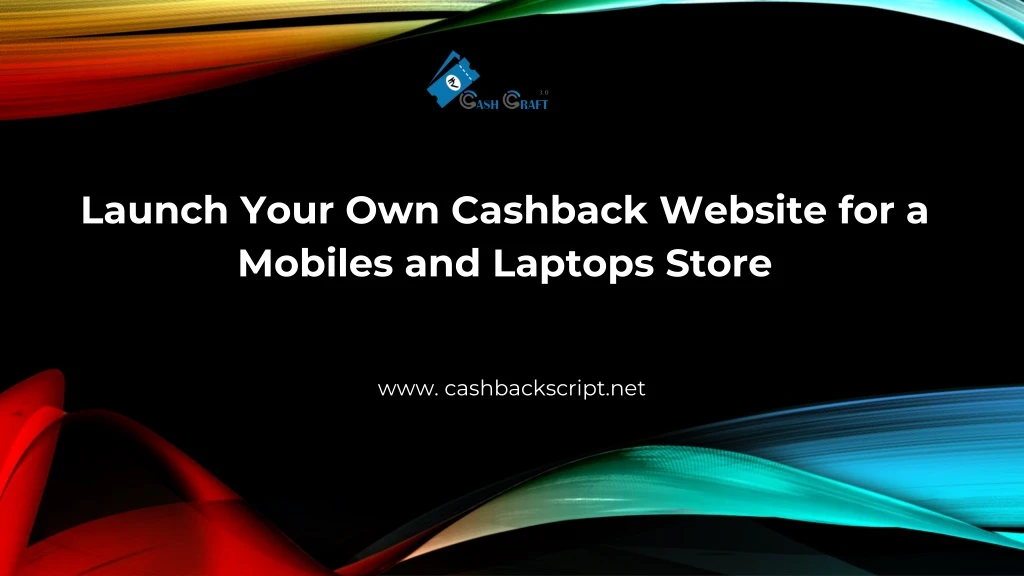 launch your own cashback website for a mobiles and laptops store