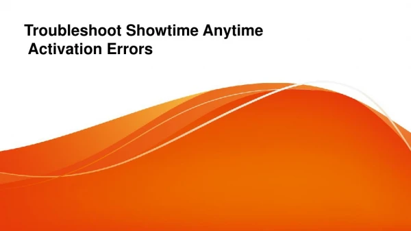 Activation & Troubleshooting Steps For Showtime Anytime