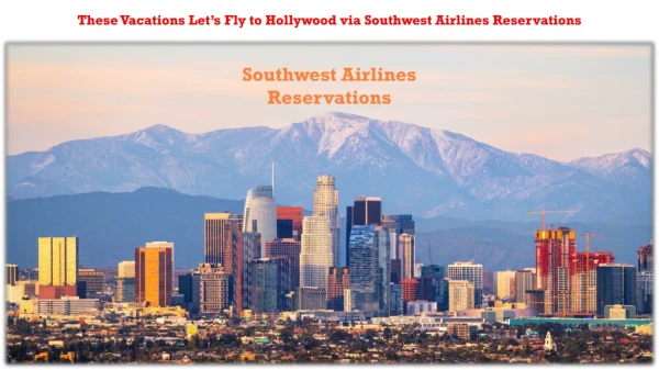 Get Incredible deals at Southwest Airlines Reservations