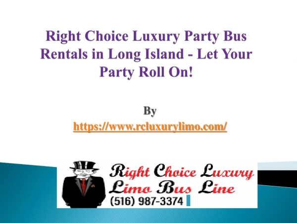 Right Choice Luxury Party Bus Rentals in Long Island - Let Your Party Roll On!