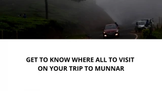 Get to know places you ought to visit in munnar