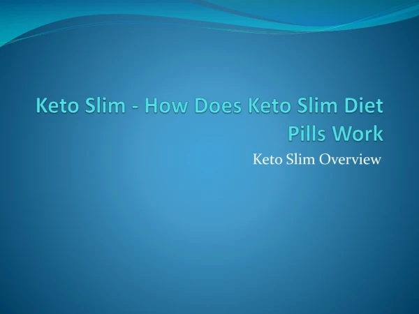 Keto Slim - How Does Keto Slim Diet Pills Work
