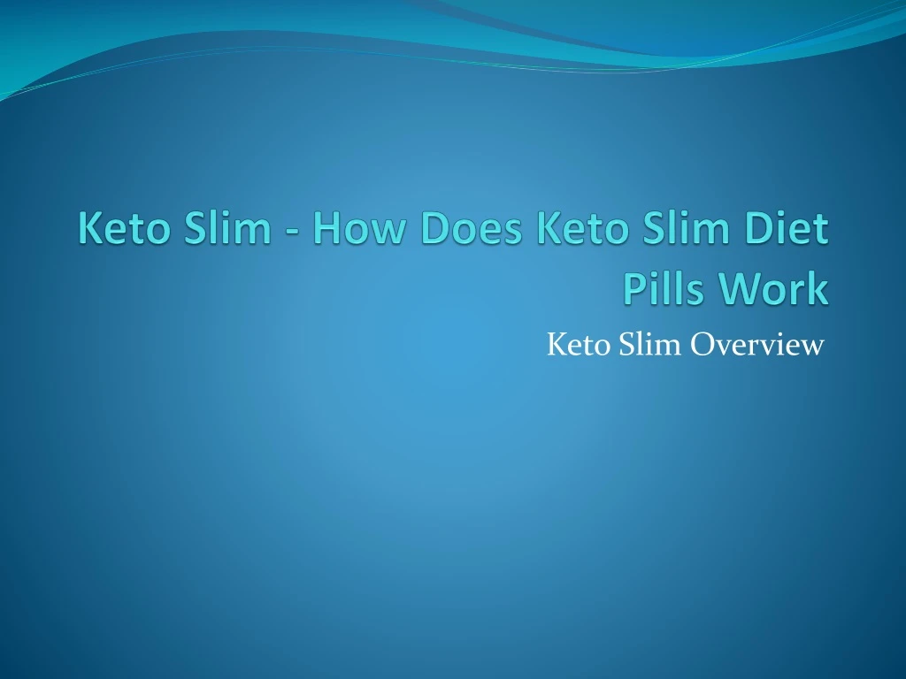 keto slim how does keto slim diet pills work