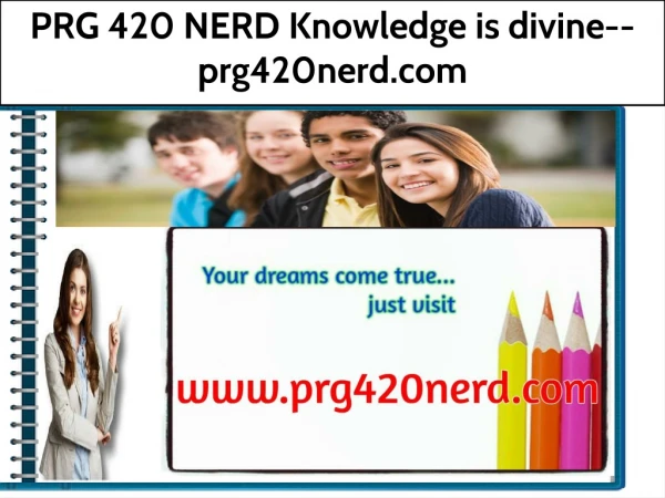 PRG 420 NERD Knowledge is divine--prg420nerd.com