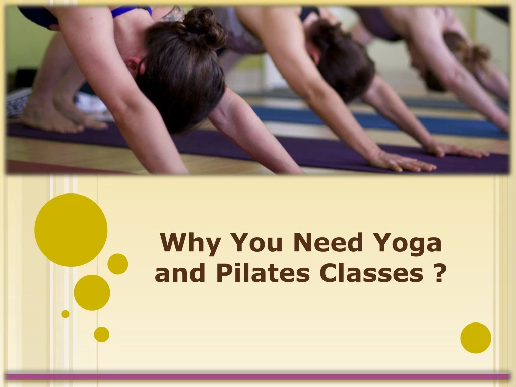 why you need yoga and pilates classes