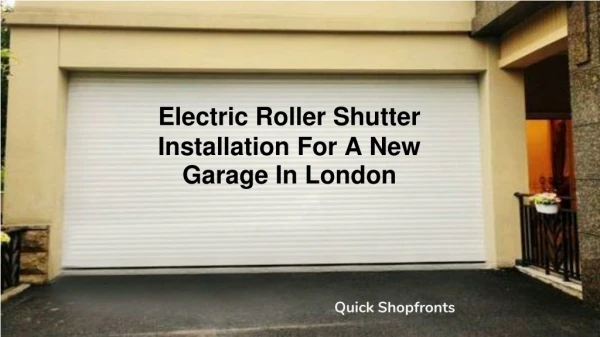 Electric Roller Shutter Installation For A new Garage in London