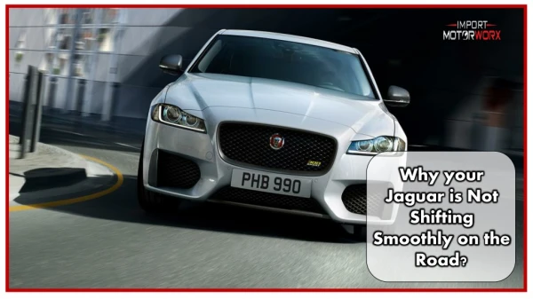 Why your Jaguar is not Shifting Smoothly on the Road
