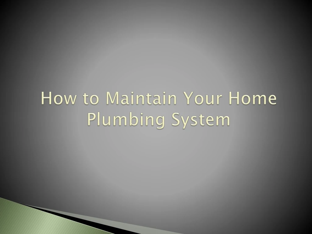 how to maintain your home plumbing system