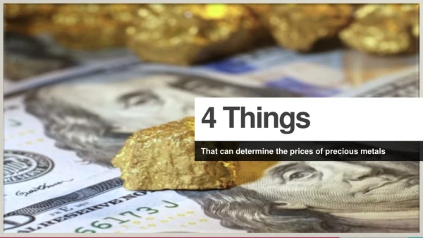 4 things that can determine the prices of precious metals
