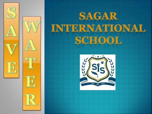 save water..- Sagar International School
