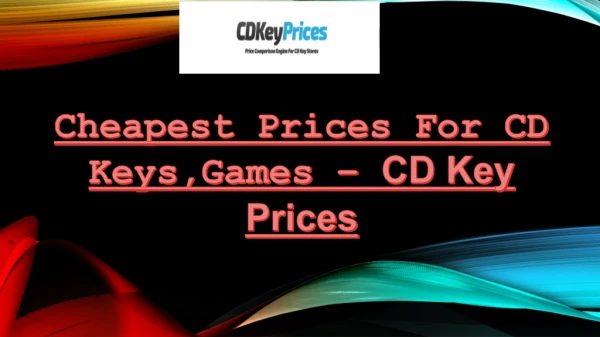 Cheapest Prices For CD Keys, Games – CD Key Prices
