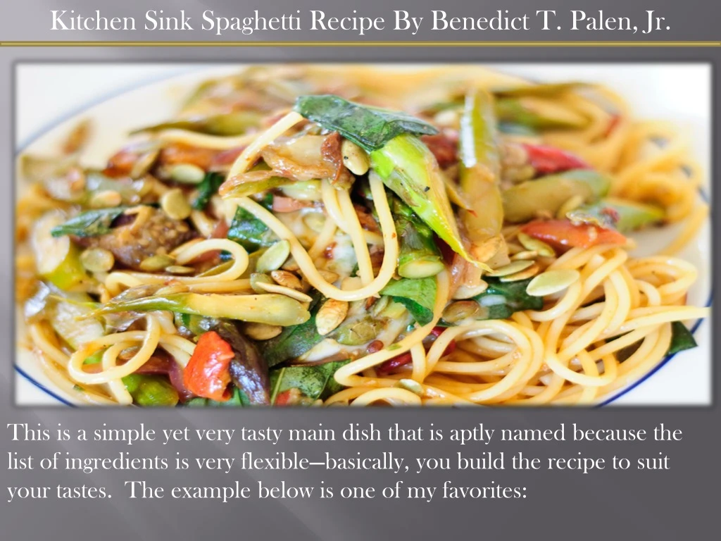 kitchen sink spaghetti recipe by benedict t palen