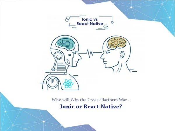Who will Win the Cross-Platform War – Ionic or React Native?