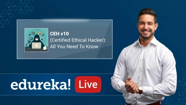 CEH v10 (Certified Ethical hacking) | Ethical Hacking Training | Edureka