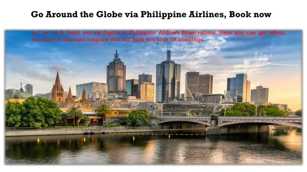 Go Around the Globe via Philippine Airlines, Book now