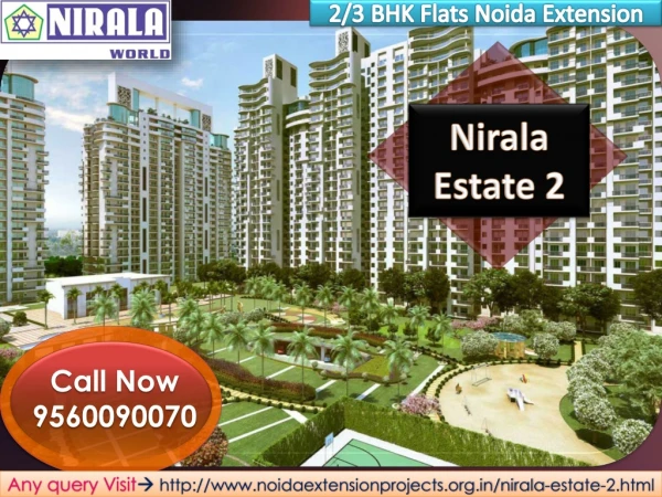 Nirala estate 2 buy a flats in noida extension with existing offers call us 9560090070
