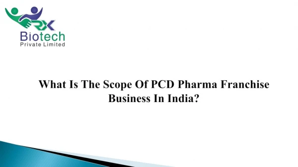 What is the Scope of PCD Pharma Franchise Business?