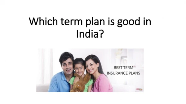 Which term plan is good in India?