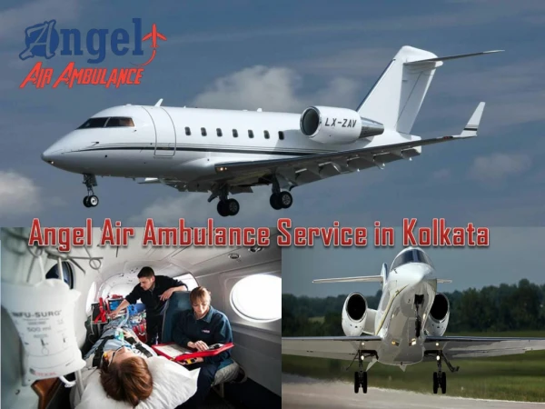 Get Angel Air Ambulance in Kolkata 24*7 on a Low Budget