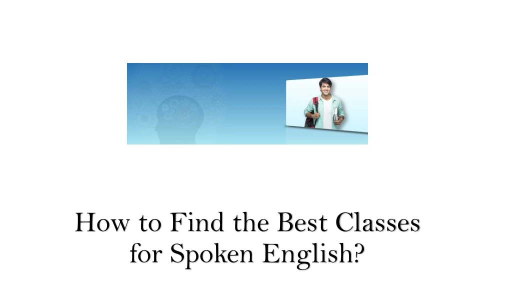 how to find the best classes for spoken english