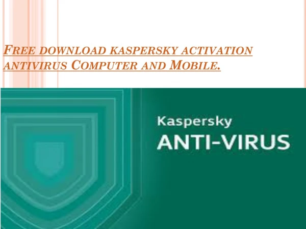 Free download kaspersky activation antivirus Computer and Mobile.