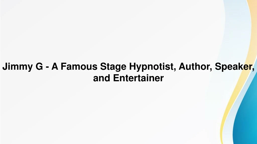 jimmy g a famous stage hypnotist author speaker
