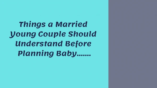 Things Married Young Couple Should Understand Before Planning a Baby