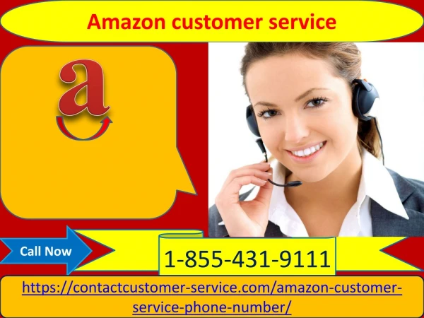 Our Amazon Customer Service is working 24/7 1-855-431-9111