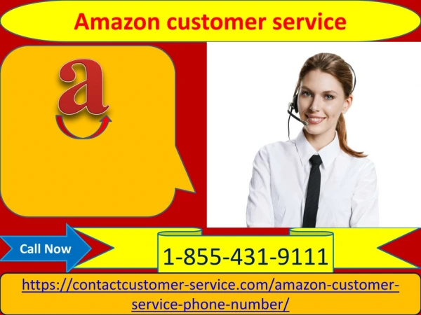 Amazon Customer Service is 1-855-431-9111