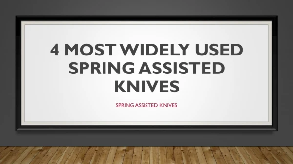 Widely used spring assisted knives around the world