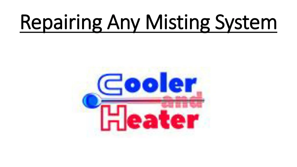 repairing any misting system