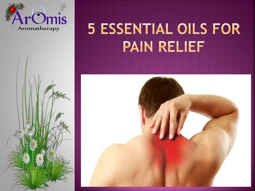 5 essential oils for pain relief