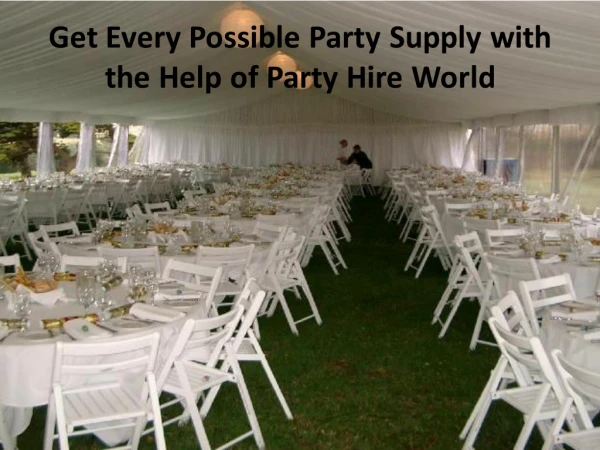 Get Every Possible Party Supply with the Help of Party Hire World