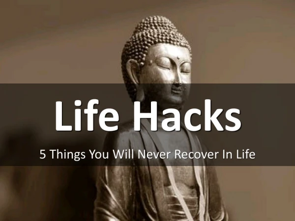 5 Things You Will Never Recover In Life