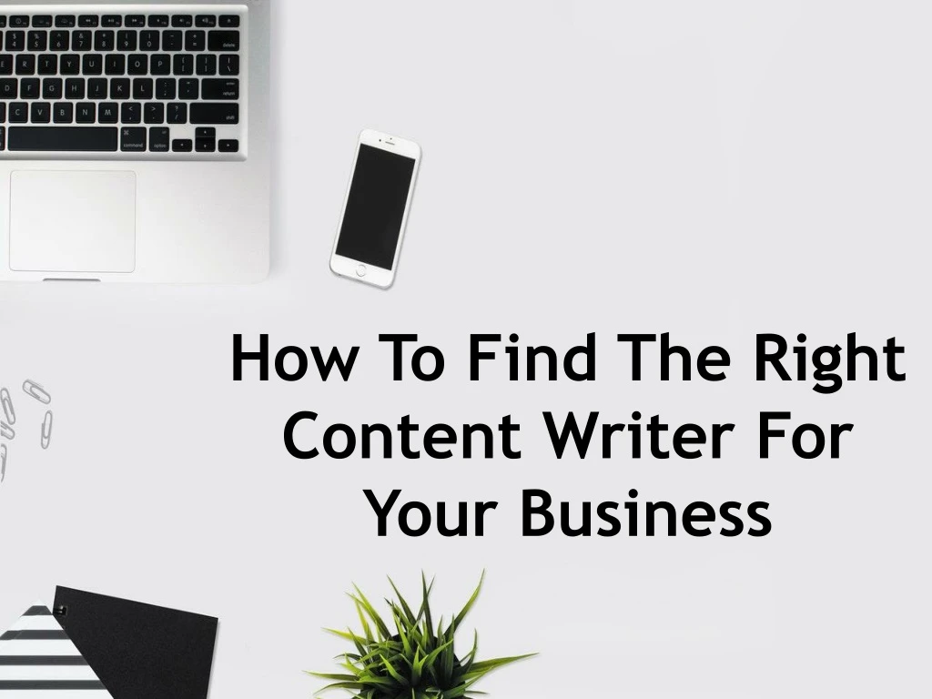how to find the right content writer for your