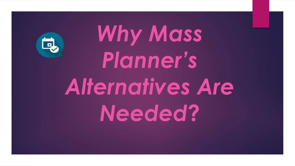 why mass planner s alternatives are needed