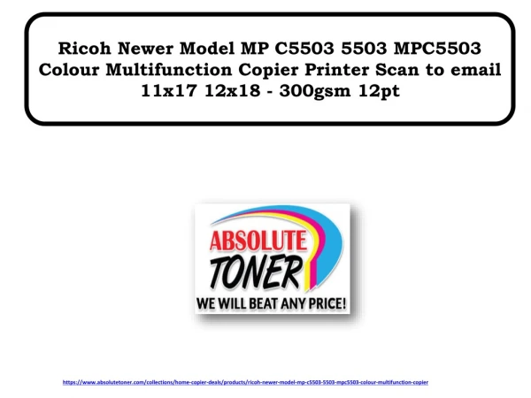 Ricoh Newer Model MP C5503 5503 MPC5503 Colour Multifunction Copier Printer Scan to email 11x17 12x18 - 300gsm 12pt