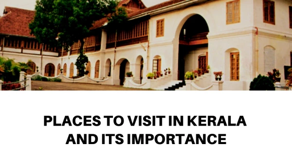 Places to visit in kerala and it's importance