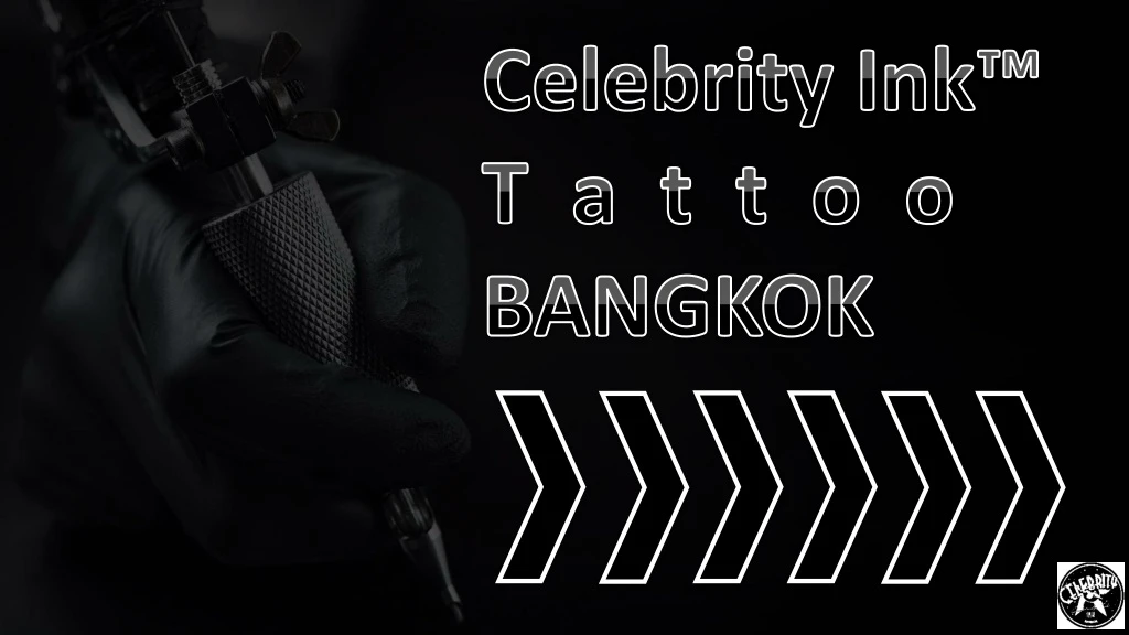 celebrity ink t a t t o o bangkok