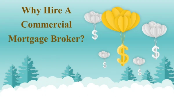 Why hire a commercial mortgage broker