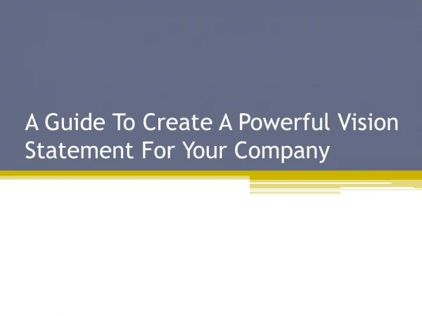 A Guide To Create A Powerful Vision Statement For Your Company