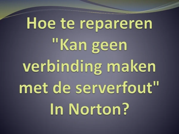 Hoe te repareren "Kan geen verbinding maken met de serverfout" In Norton?