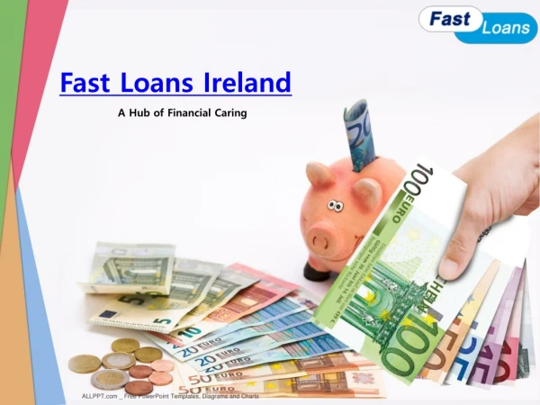 Fast Loans Ireland - A Hub of Financial Caring