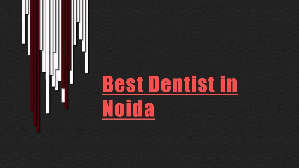 best dentist in noida