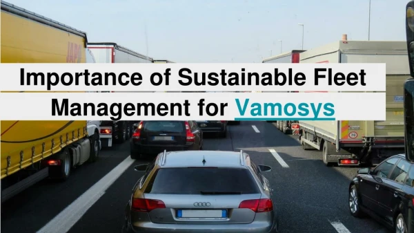Importance of Sustainable Fleet Management for Vamosys