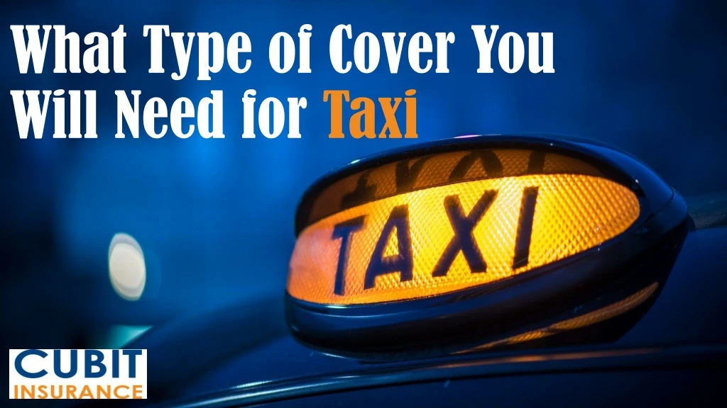 what type of cover you will need for taxi