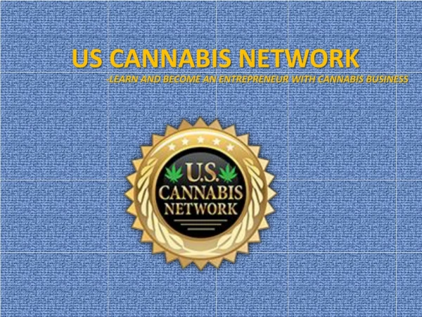 Learn and Become an Entrepreneur with Cannabis Business